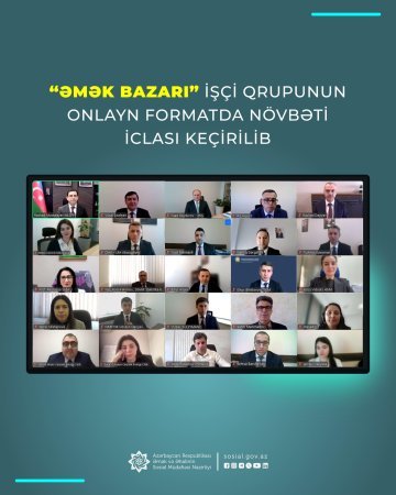 “Əmək bazarı” işçi qrupunun onlayn formatda növbəti iclası keçirildi