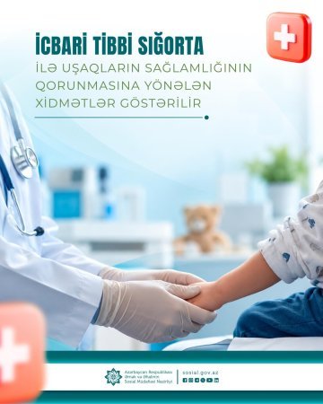 İcbari tibbi sığorta ilə uşaqların sağlamlığının qorunmasına yönələn xidmətlər göstərilir İcbari tibbi sığorta ilə uşaqların sağlamlığının qorunmasına yönələn xidmətlər göstərilir